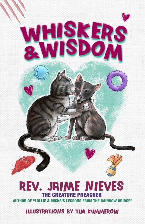 Whiskers and Wisdom - Book Two by The Creature Preacher, Rev. Jaime Nieves